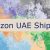 Amazon UAE Shipping 🛒 🇦🇪