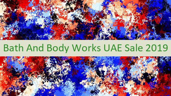 Bath And Body Works UAE Sale 2019 🛒 🛀 🇦🇪