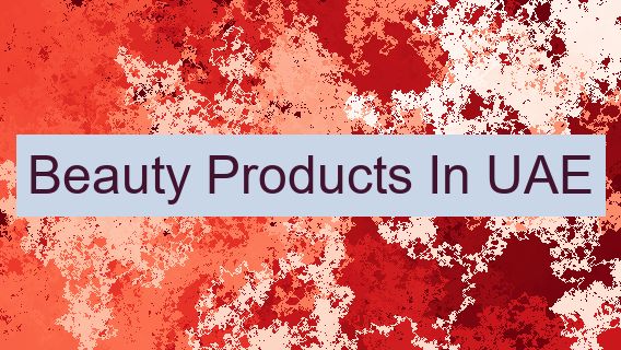 Beauty Products In UAE