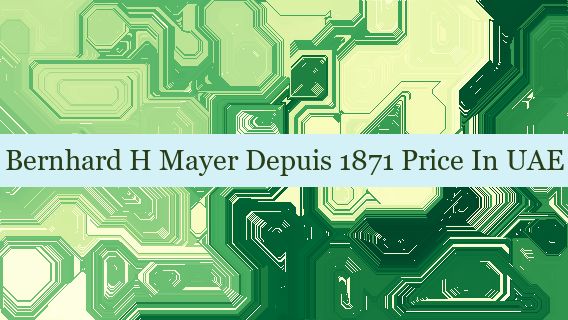 Bernhard H Mayer Depuis 1871 Price In UAE 🇦🇪