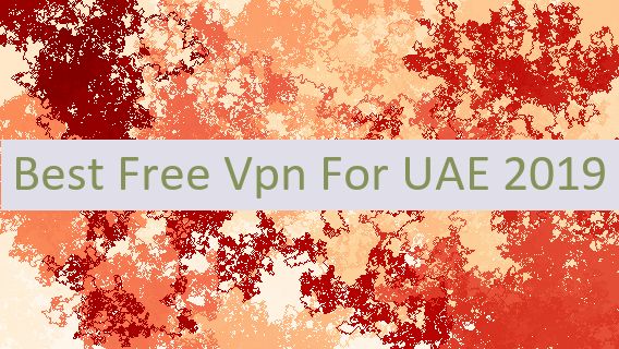 Best Free Vpn For UAE 2019 🆓 🇦🇪