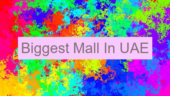 Biggest Mall In UAE 🇦🇪