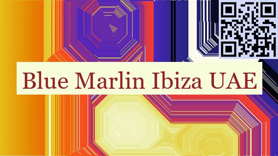 Blue Marlin Ibiza UAE