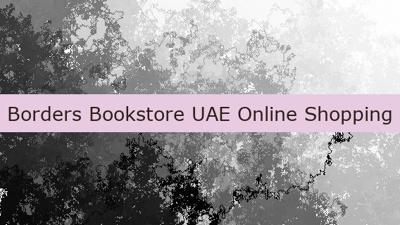 Borders Bookstore UAE Online Shopping 🛍️ 🇦🇪