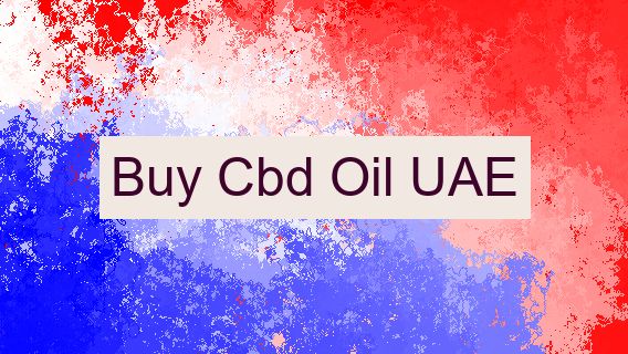 Buy Cbd Oil UAE 🇦🇪