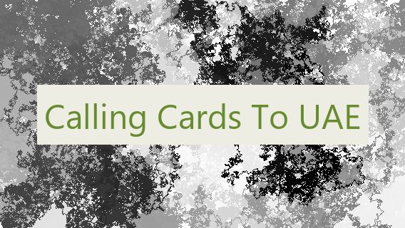 Calling Cards To UAE