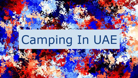Camping In UAE 🏕️ 🇦🇪