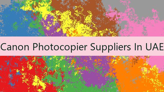 Canon Photocopier Suppliers In UAE 🇦🇪