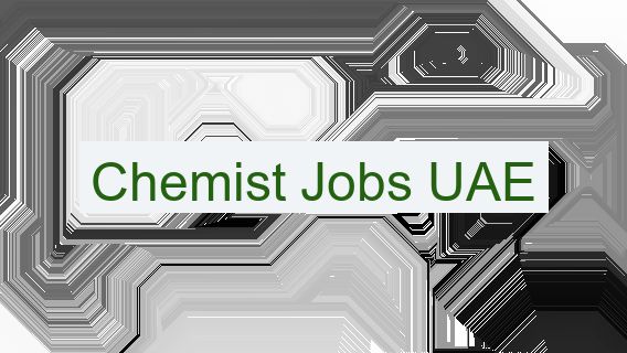 Chemist Jobs UAE 👔 🇦🇪