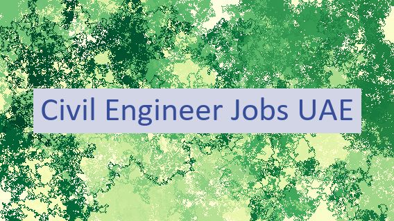 Civil Engineer Jobs UAE 👔 🇦🇪