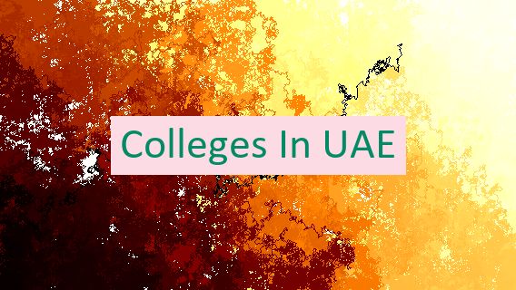 Colleges In UAE 🇦🇪🏫