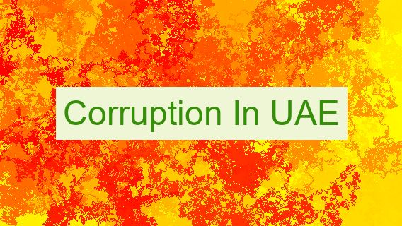 Corruption In UAE 🇦🇪