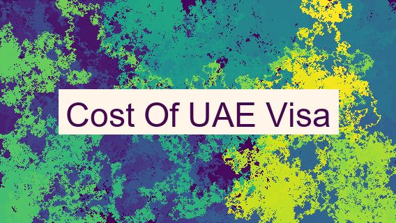 Cost Of UAE Visa 🇦🇪