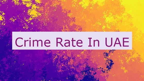 Crime Rate In UAE