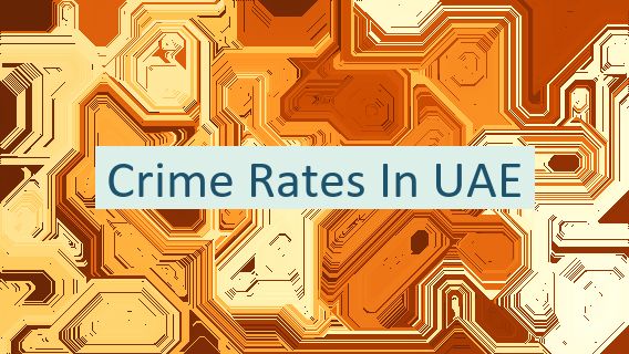 Crime Rates In UAE 🇦🇪