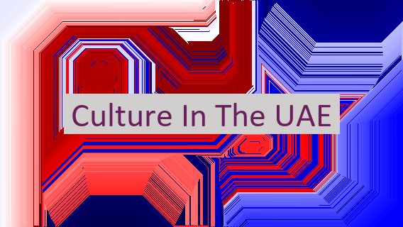 Culture In The UAE 🇦🇪