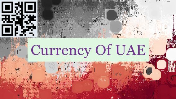 Currency Of UAE