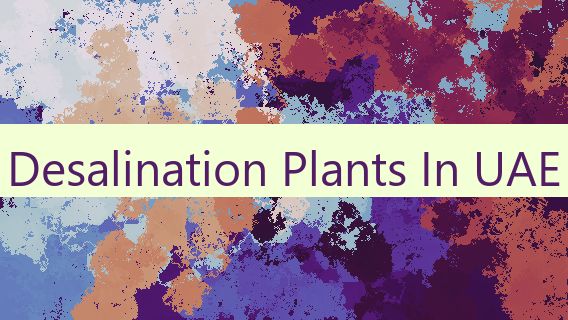 Desalination Plants In UAE
