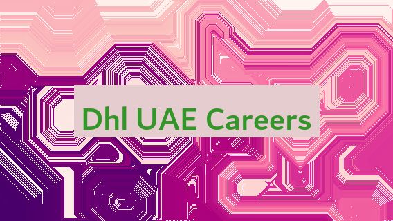 Dhl UAE Careers 👔🇦🇪