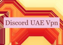 Discord UAE Vpn 🇦🇪