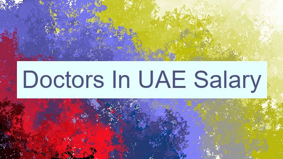 Doctors In UAE Salary
