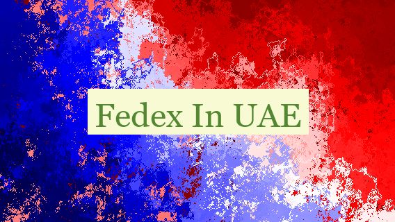 Fedex In UAE 🇦🇪
