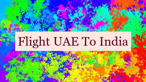 Flight UAE To India 🇮🇳🇦🇪