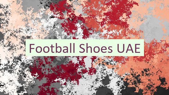 Football Shoes UAE ⚽ 👞🇦🇪