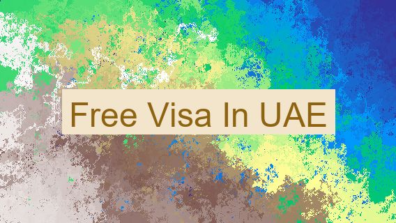 Free Visa In UAE 🆓 🇦🇪