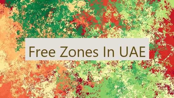 Free Zones In UAE 🆓 🇦🇪