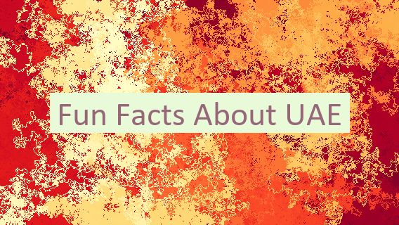 Fun Facts About UAE 🇦🇪