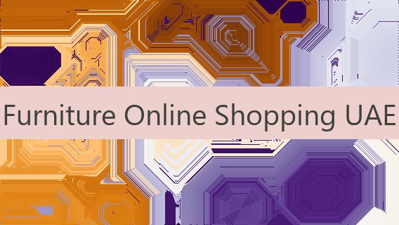 Furniture Online Shopping UAE 🛍️ 🇦🇪