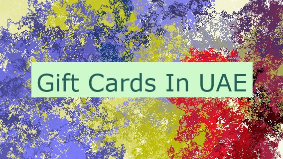 Gift Cards In UAE 🎁🇦🇪