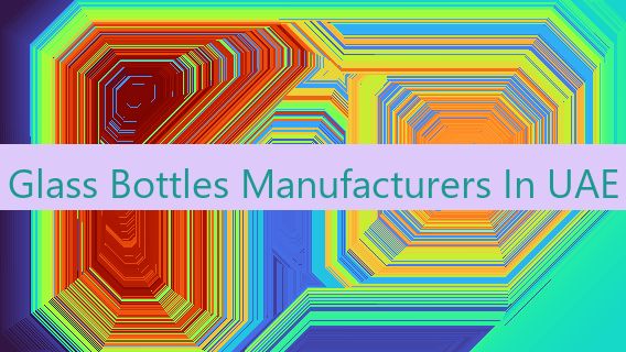 Glass Bottles Manufacturers In UAE 🇦🇪