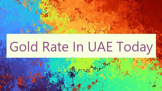 Gold Rate In UAE Today 🇦🇪 🪙