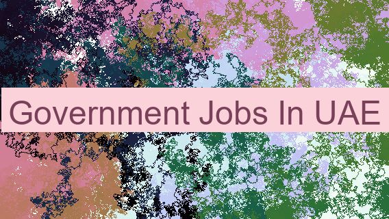 Government Jobs In UAE 🇦🇪👔