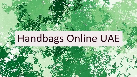 Handbags Online UAE 🇦🇪