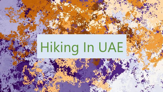 Hiking In UAE 🇦🇪