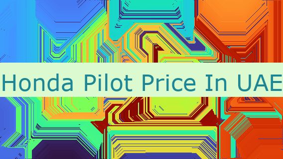 Honda Pilot Price In UAE 🇦🇪🚗 🧑‍✈️
