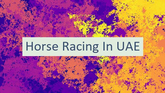 Horse Racing In UAE 🇦🇪🐴