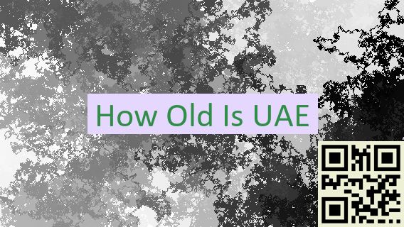 How Old Is UAE
