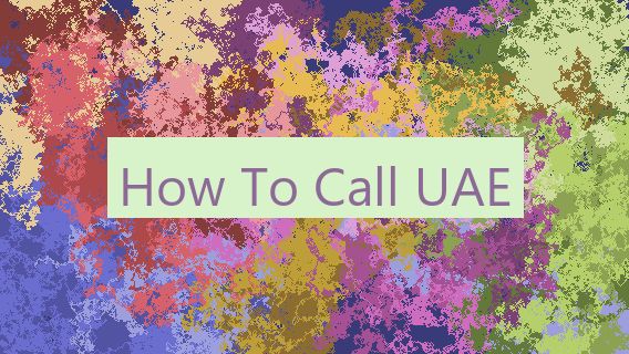 How To Call UAE 🇦🇪