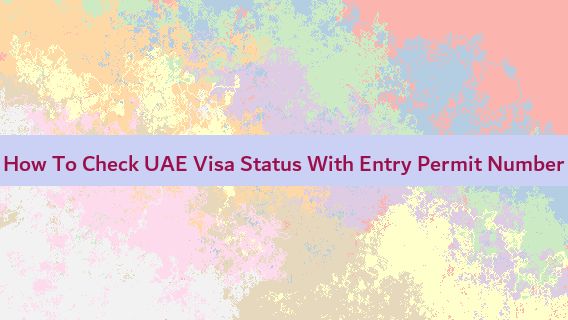 How To Check UAE Visa Status With Entry Permit Number 🇦🇪