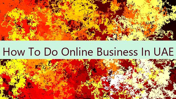 How To Do Online Business In UAE 🇦🇪👔