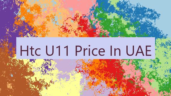 Htc U11 Price In UAE 🇦🇪