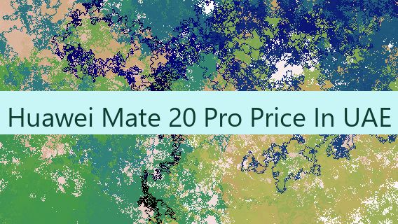 Huawei Mate 20 Pro Price In UAE 🇦🇪 🧉