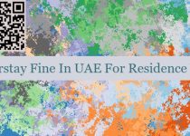 Overstay Fine In UAE For Residence Visa