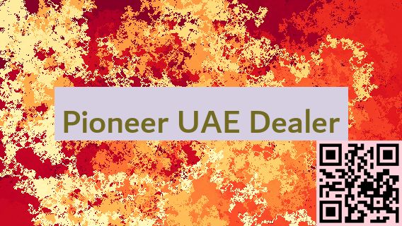 Pioneer UAE Dealer