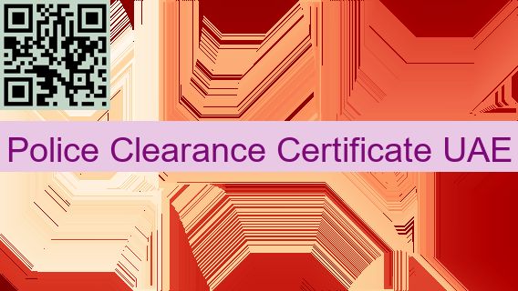 Police Clearance Certificate UAE