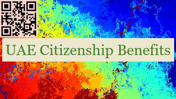 UAE Citizenship Benefits